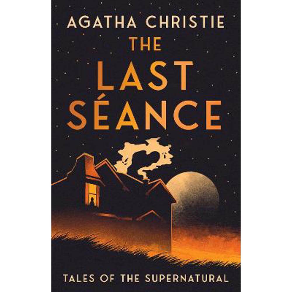 The Last Seance: Tales of the Supernatural (Hardback) - Agatha Christie